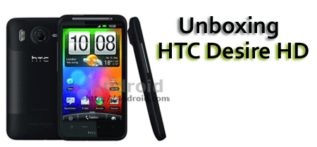 Unboxing del HTC Desire HD